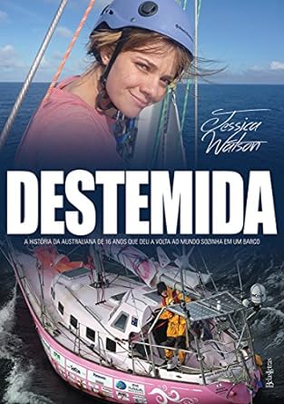 Destemida a historia da australiana de 16 Jessica Watson